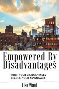 bokomslag Empowered By Disadvantages