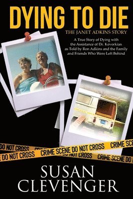 Susan Clevenger - Dying to Die - The Janet Adkins Story, Häftad