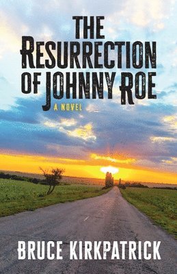 Bruce Kirkpatrick - The Resurrection of Johnny Roe, Häftad