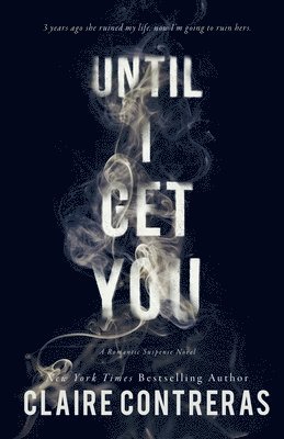 Claire Contreras - Until I Get You, Häftad