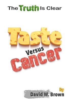 David W Brown - Taste Versus Cancer, Häftad