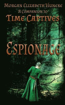 Espionage: A Companion to Time Captives 1