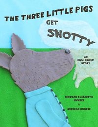 bokomslag The Three Little Pigs Get Snotty