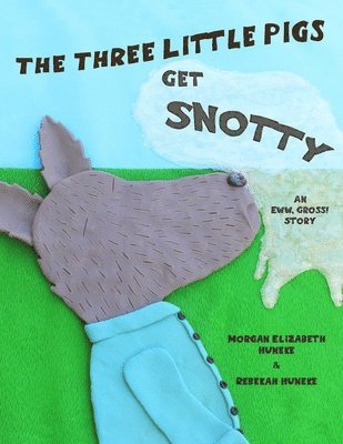 The Three Little Pigs Get Snotty 1