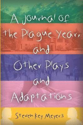 Journal of the Plague Year, and Other Plays and Adaptations