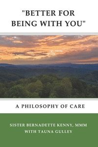 bokomslag 'better for Being with You': A Philosophy of Care