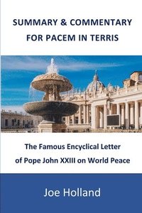 bokomslag Summary & Commentary for Pacem in Terris: The Famous Encyclical Letter of Pope John XXIII on World Peace
