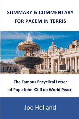 Summary & Commentary for Pacem in Terris: The Famous Encyclical Letter of Pope John XXIII on World Peace 1