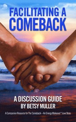 bokomslag Facilitating a Comeback: A Discussion Guide