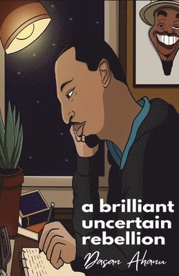Dasan Ahanu - brilliant uncertain rebellion, Häftad