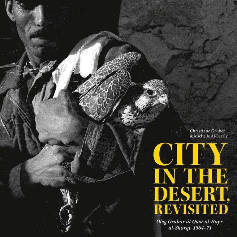 Christiane Gruber, Michelle Al-Ferzly - City in the Desert, Revisited, Häftad
