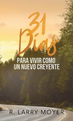 R Larry Moyer, R. Larry Moyer - 31 Dias para Vivir Como un Nuevo Creyente, Häftad