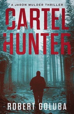 Cartel Hunter 1