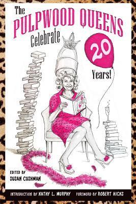 The Pulpwood Queens Celebrate 20 Years! 1