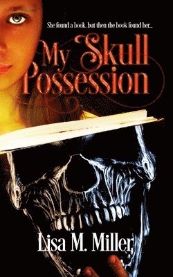 Lisa Miller - My Skull Possession, Häftad