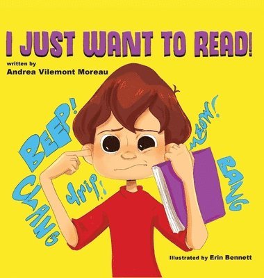 Andrea Vilemont Moreau - I Just Want to Read!, Inbunden