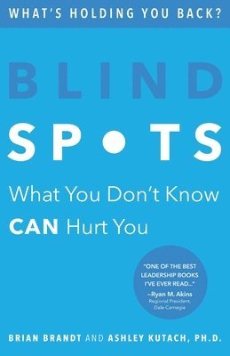 Ashley Kutach, Brian Brandt - Blind Spots: What You Don't Know Can Hurt You, Häftad