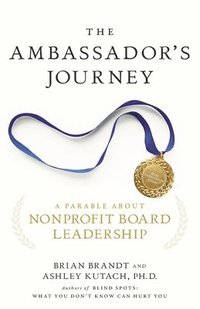 bokomslag The Ambassador's Journey: A Parable about Nonprofit Board Leadership