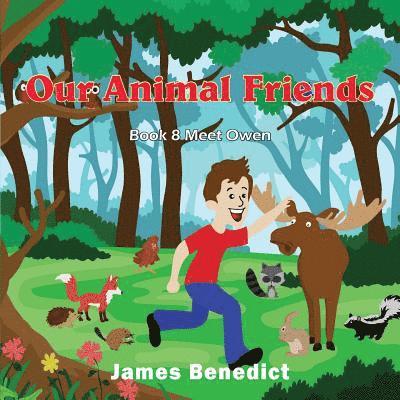 Our Animal Friends: Our Animal Friends Meet Owen 1