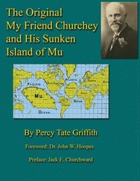 bokomslag The Original My Friend Churchey and His Sunken Island of Mu