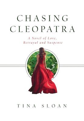 Chasing Cleopatra: A Novel of Love, Betrayal, and Suspense 1