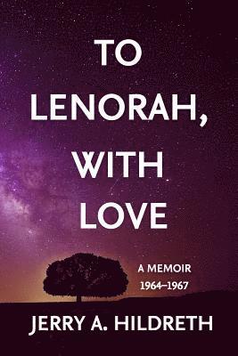 To Lenorah, With Love: Letters from a Small-Town Soldier Stationed in Germany, 1964-1967 1