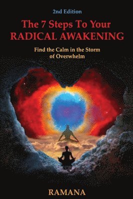 Ramana - The 7 Steps to Your Radical Awakening: Find the Calm in the Storm of Overwhelm, Häftad