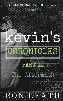 Kevin's Chronicles Part II: The Aftermath 1