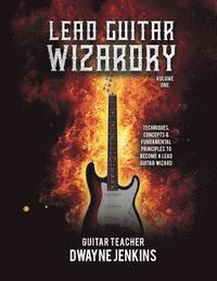 bokomslag Lead Guitar Wizardry Vol 1