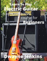 bokomslag Learn To Play Electric Guitar