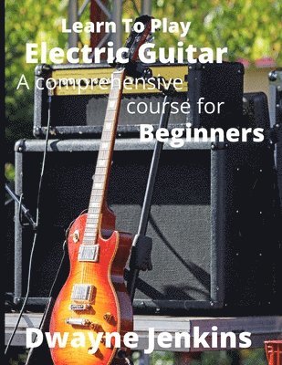 Learn To Play Electric Guitar 1