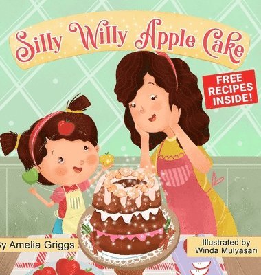 Amelia Griggs - Silly Willy Apple Cake, Inbunden