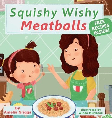 Amelia Griggs - Squishy Wishy Meatballs, Inbunden