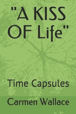 'A KISS OF Life': Time Capsules 1