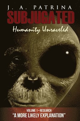 bokomslag Subjugated: Humanity Unraveled