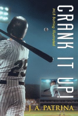 bokomslag Crank It Up!: MLB Batting Illustrated