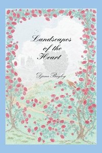 bokomslag Landscapes of the Heart: Collected Poems 1970-2019