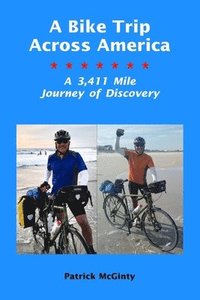 bokomslag A Bike Trip Across America: A 3,411 Mile Journey of Discovery