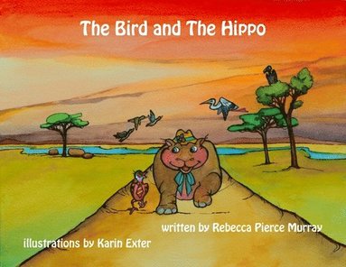 bokomslag The Bird and The Hippo