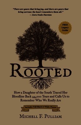 Rooted: How a Daughter of the South Traced Her Bloodline Back 44,000 Years and Calls Us to Remember Who We Really Are