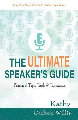 bokomslag The Ultimate Speaker's Guide: Tips, Tools & Takeaways