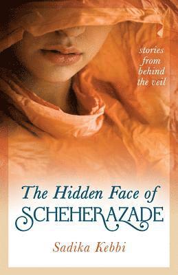 Sadika Kebbi - Hidden Face of Scheherazade, Häftad