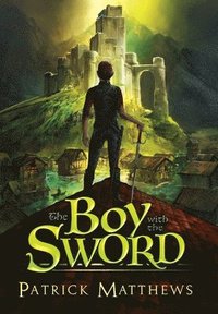 bokomslag The Boy With The Sword