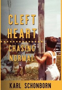 bokomslag Cleft Heart: : Chasing Normal