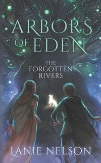 bokomslag Arbors of Eden: The Forgotten Rivers