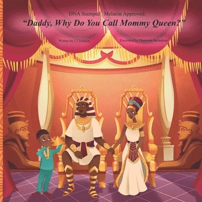 DNA Stamped Melanin Approved: Daddy, Why Do You Call Mommy Queen? 1