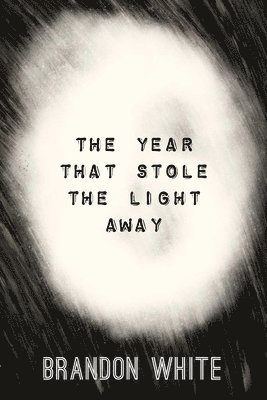 The Year that Stole the Light Away 1