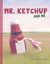 bokomslag Mr. Ketchup and Me