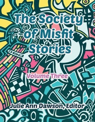 bokomslag The Society of Misfit Stories