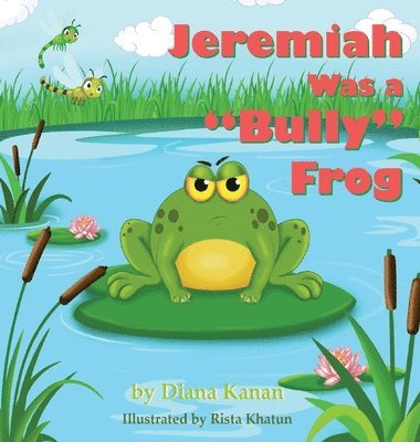 Jeremiah Was a Bully Frog 1